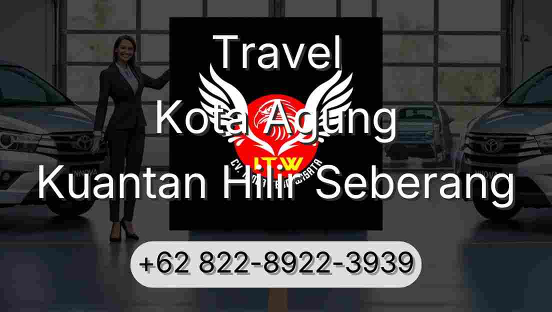 Travel Kota Agung Kuantan Hilir Seberang