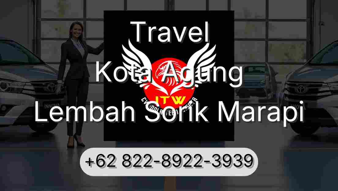 Travel Kota Agung Lembah Sorik Marapi