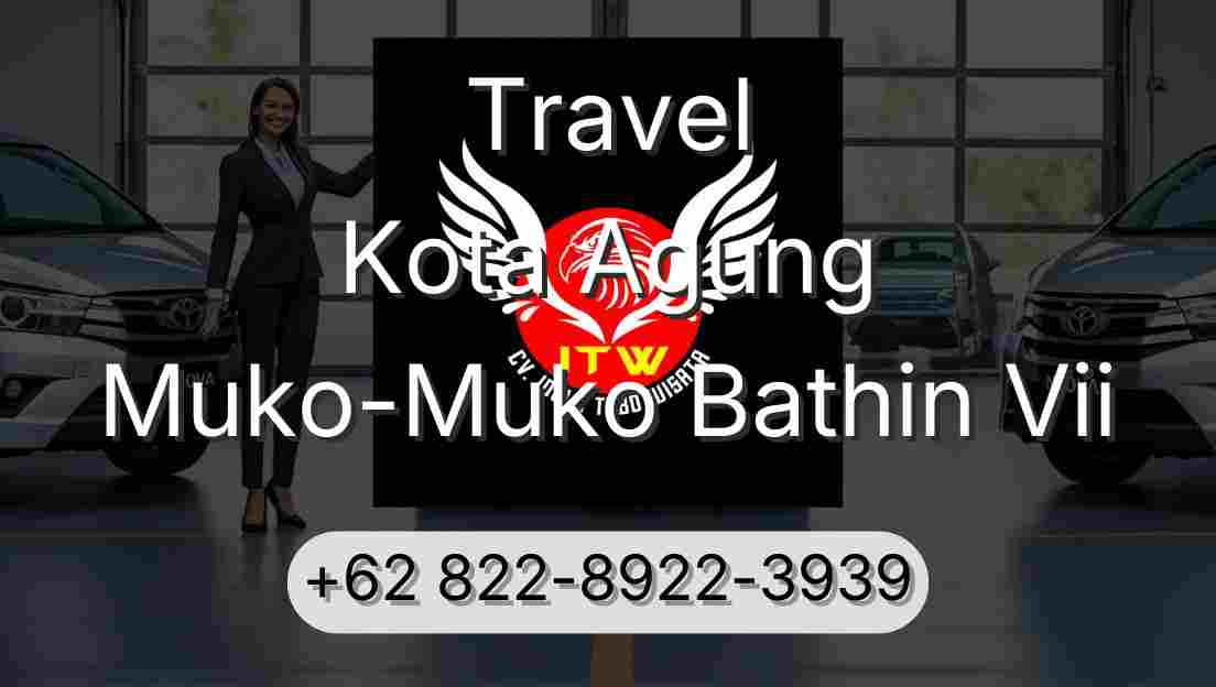 Travel Kota Agung Muko-Muko Bathin Vii