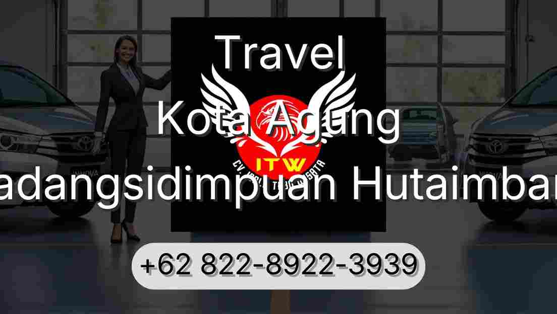 Travel Kota Agung Padangsidimpuan Hutaimbaru