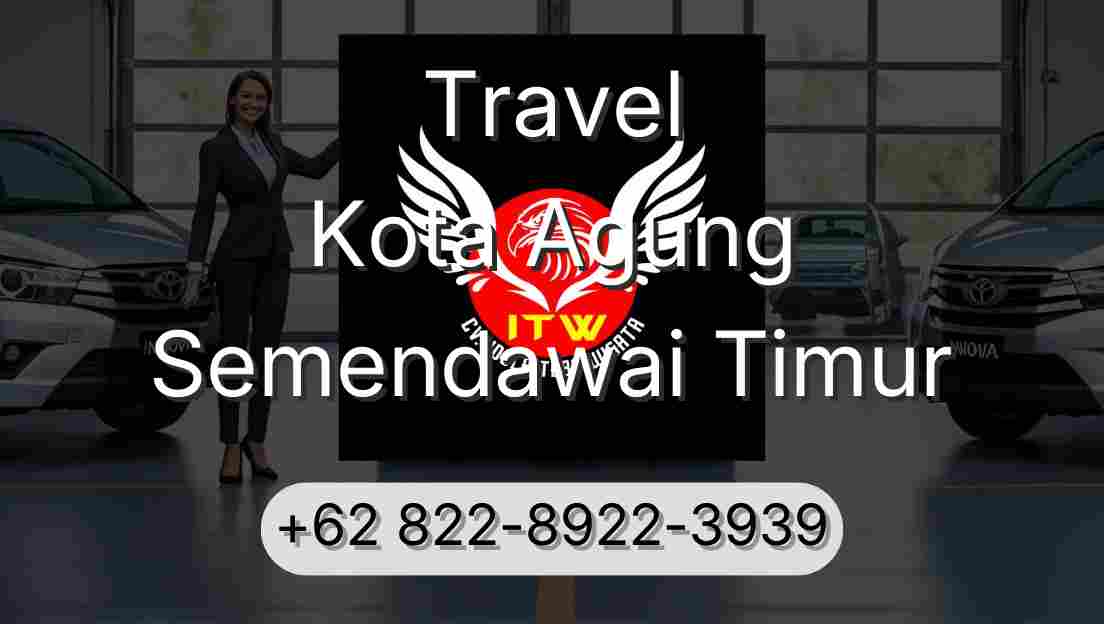 Travel Kota Agung Semendawai Timur