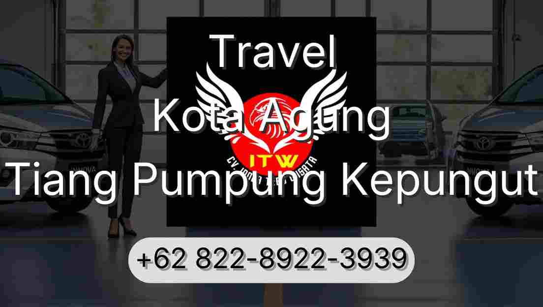 Travel Kota Agung Tiang Pumpung Kepungut