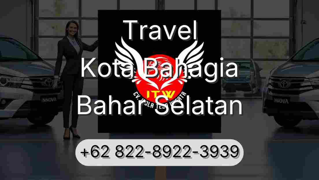 Travel Kota Bahagia Bahar Selatan