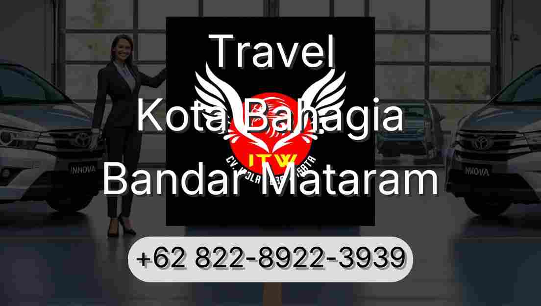 Travel Kota Bahagia Bandar Mataram