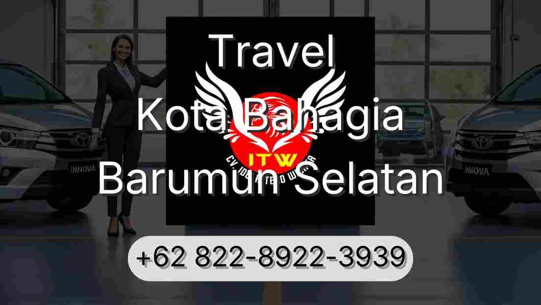 Travel Kota Bahagia Barumun Selatan