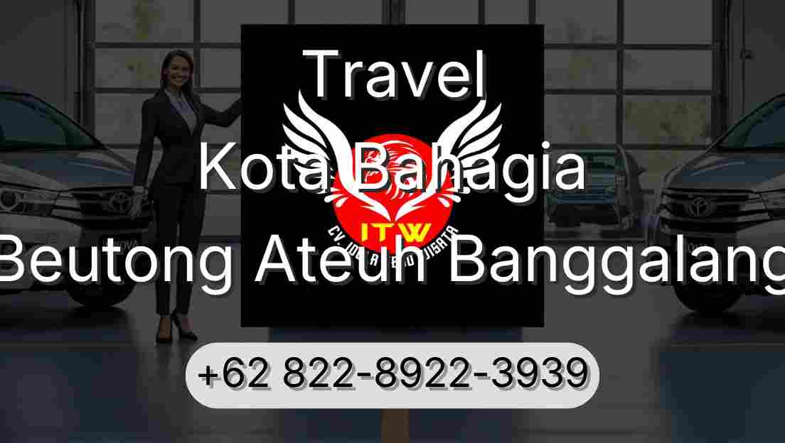 Travel Kota Bahagia Beutong Ateuh Banggalang