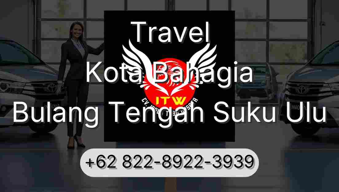 Travel Kota Bahagia Bulang Tengah Suku Ulu