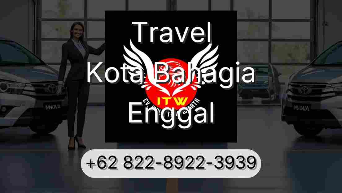 Travel Kota Bahagia Enggal