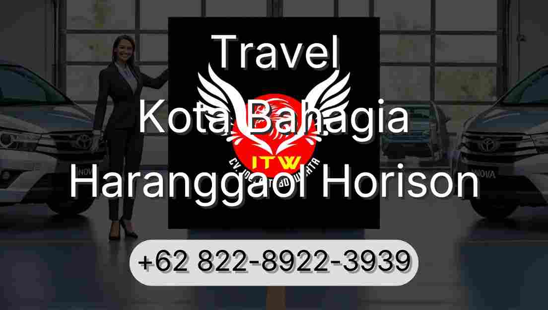 Travel Kota Bahagia Haranggaol Horison