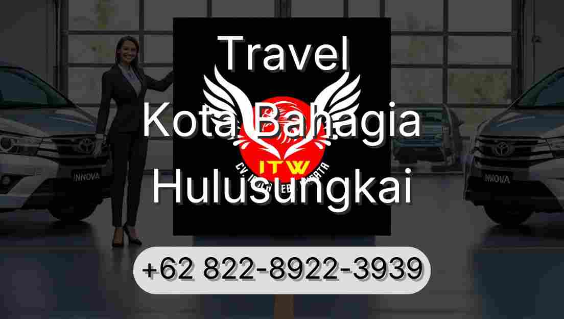 Travel Kota Bahagia Hulusungkai