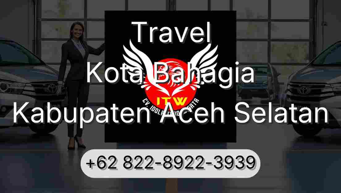 Travel Kota Bahagia Kabupaten Aceh Selatan
