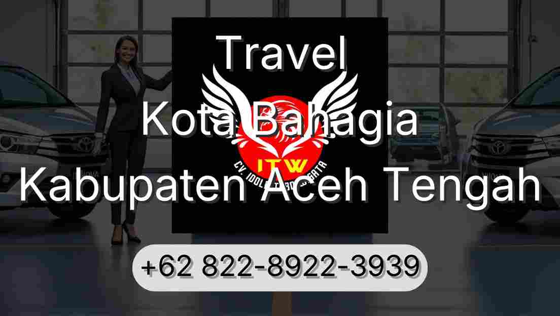 Travel Kota Bahagia Kabupaten Aceh Tengah