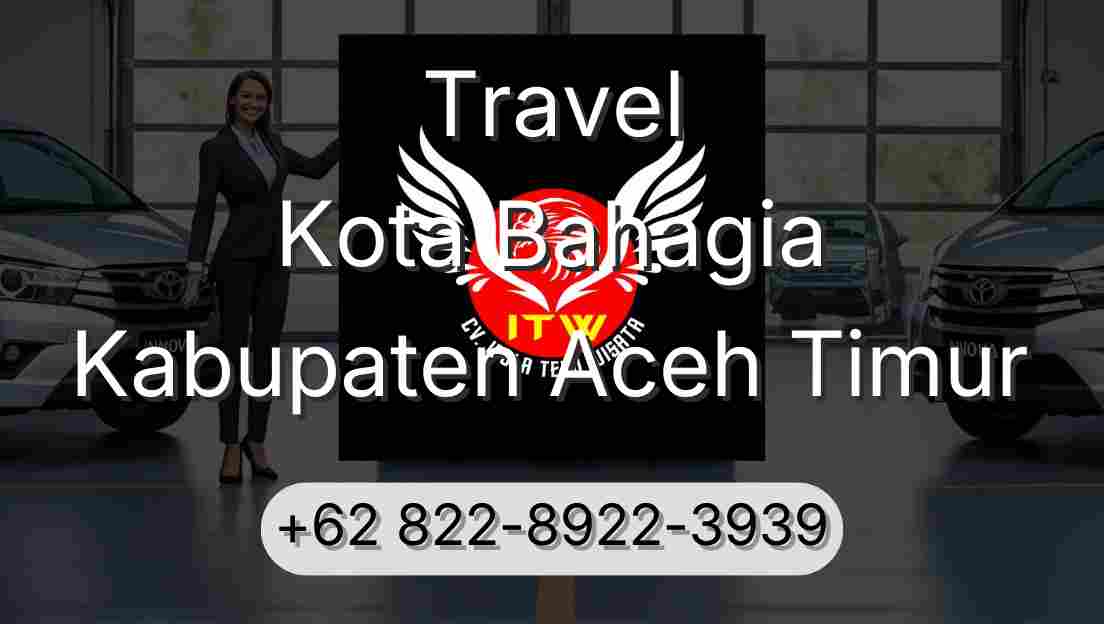 Travel Kota Bahagia Kabupaten Aceh Timur