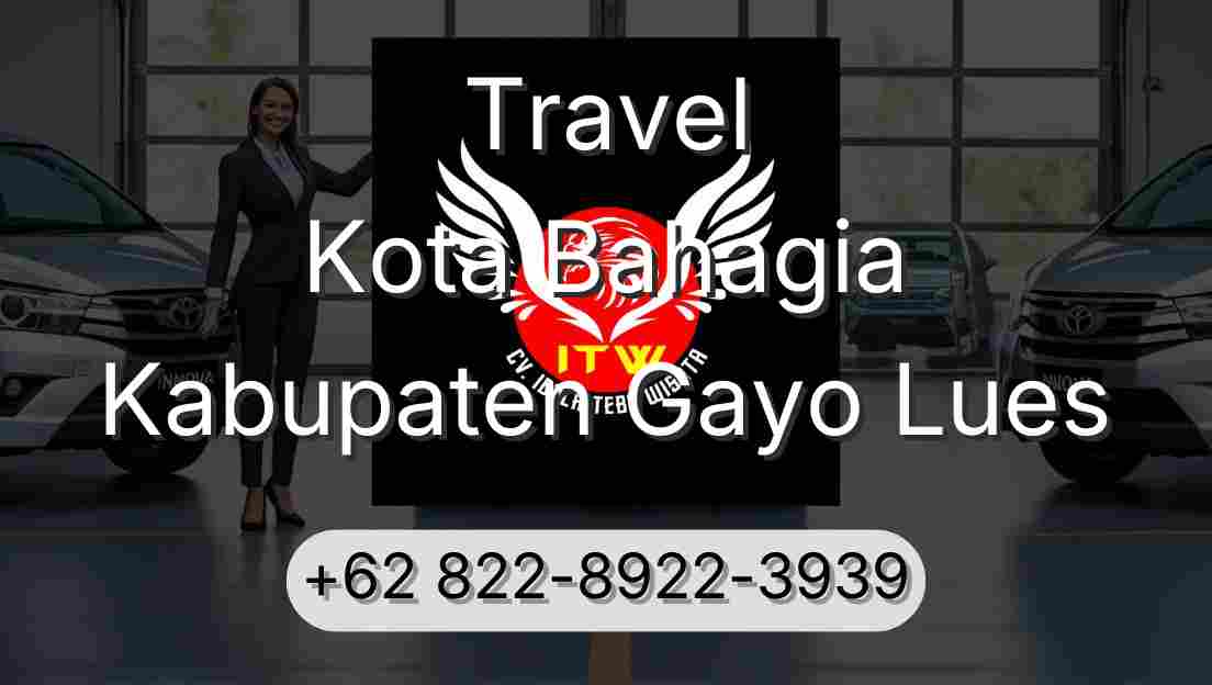 Travel Kota Bahagia Kabupaten Gayo Lues