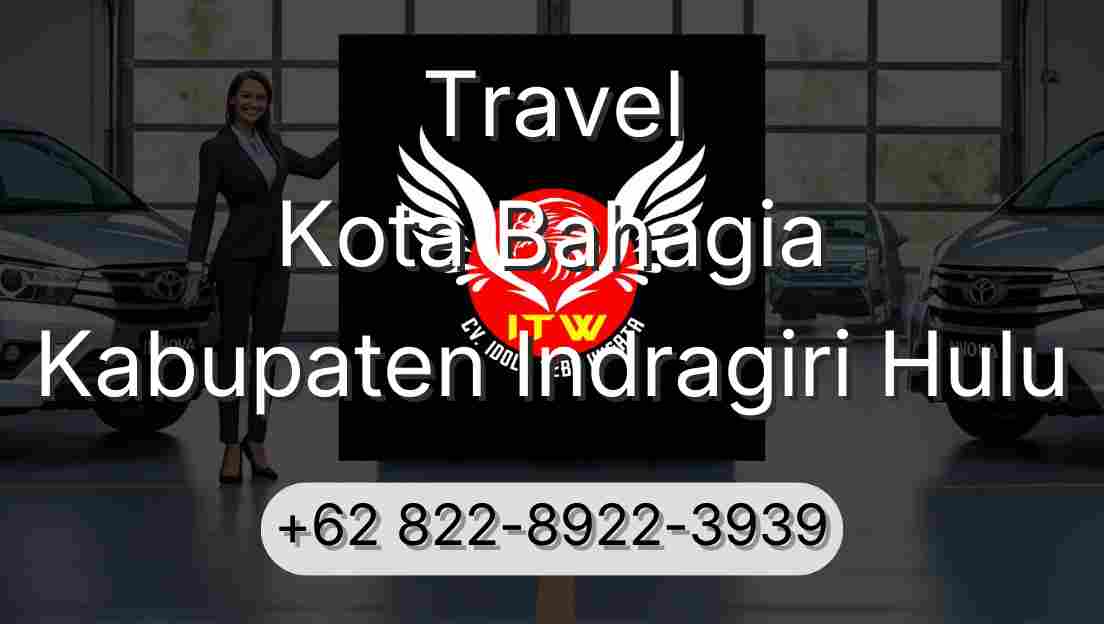Travel Kota Bahagia Kabupaten Indragiri Hulu