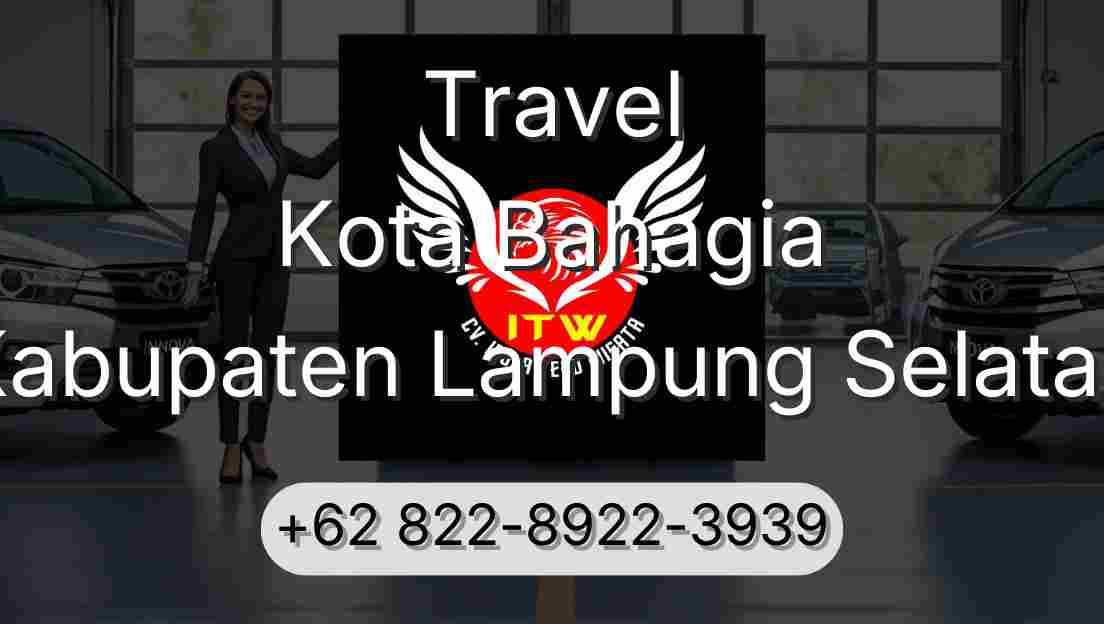 Travel Kota Bahagia Kabupaten Lampung Selatan