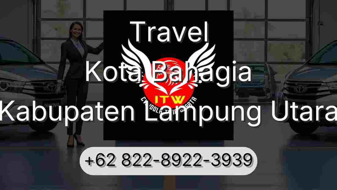 Travel Kota Bahagia Kabupaten Lampung Utara