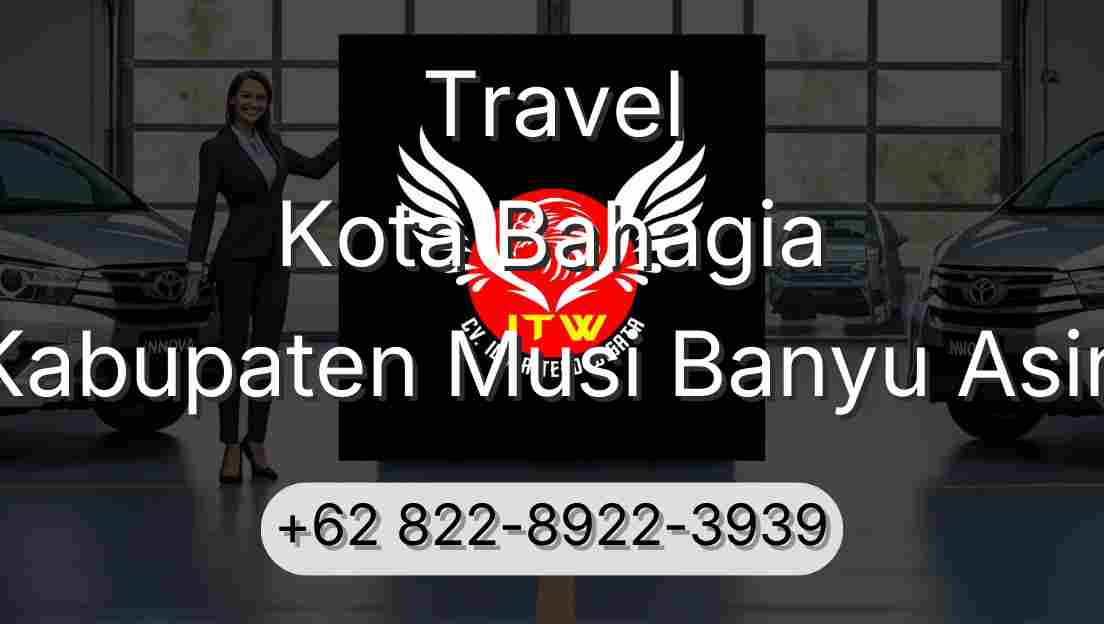 Travel Kota Bahagia Kabupaten Musi Banyu Asin