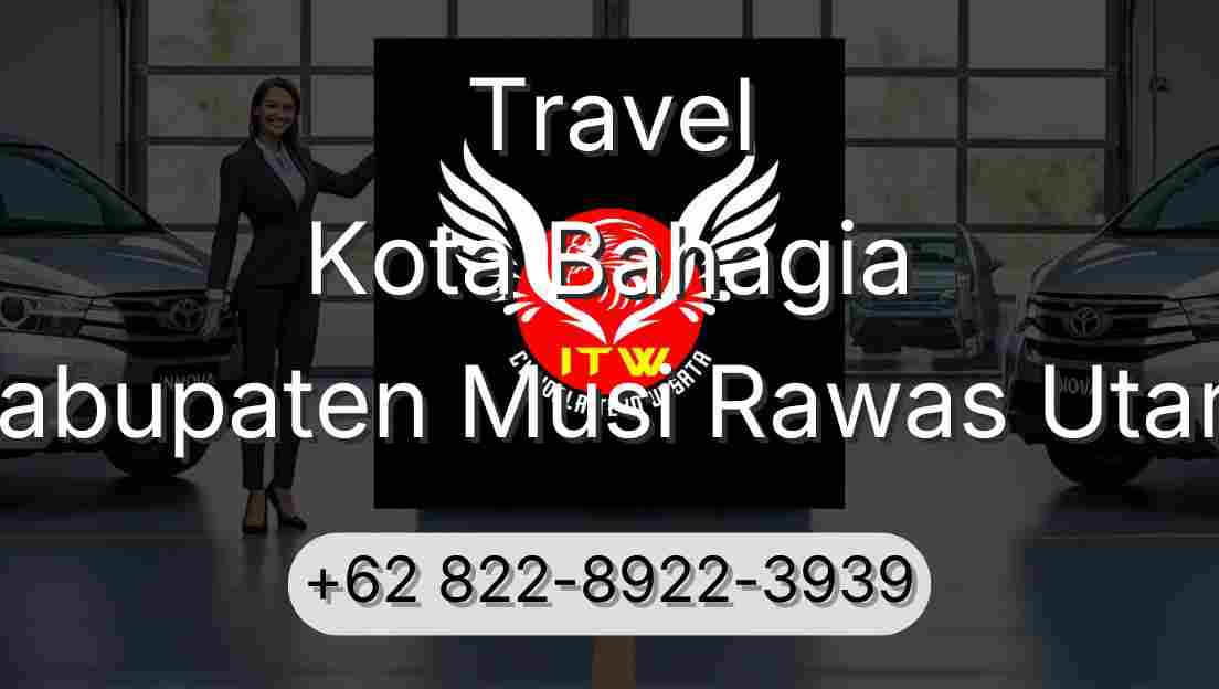 Travel Kota Bahagia Kabupaten Musi Rawas Utara