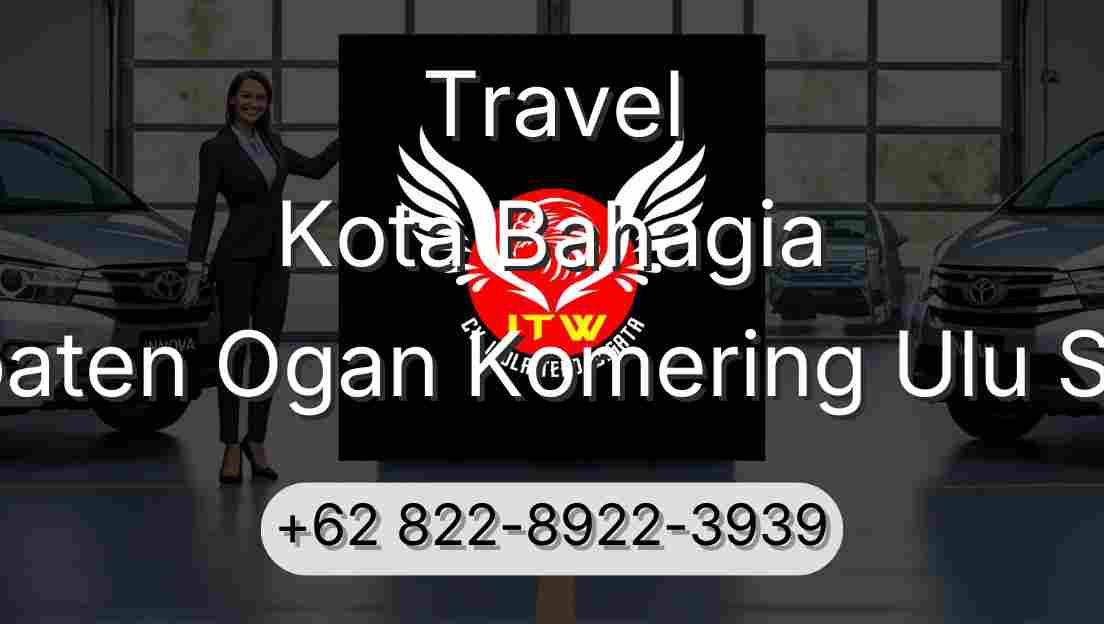 Travel Kota Bahagia Kabupaten Ogan Komering Ulu Selatan