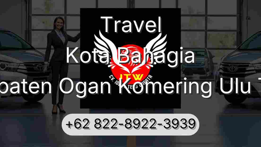 Travel Kota Bahagia Kabupaten Ogan Komering Ulu Timur