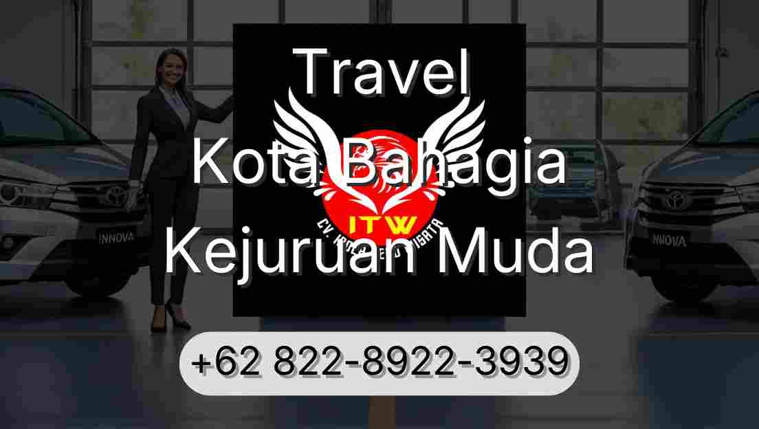 Travel Kota Bahagia Kejuruan Muda