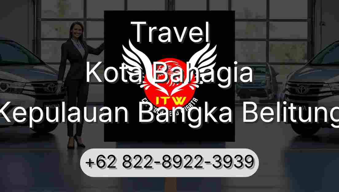 Travel Kota Bahagia Kepulauan Bangka Belitung