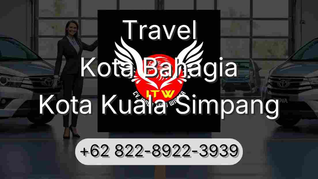 Travel Kota Bahagia Kota Kuala Simpang
