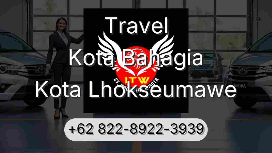 Travel Kota Bahagia Kota Lhokseumawe