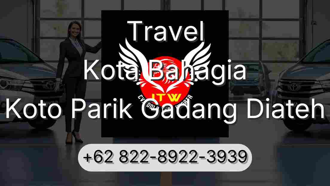 Travel Kota Bahagia Koto Parik Gadang Diateh