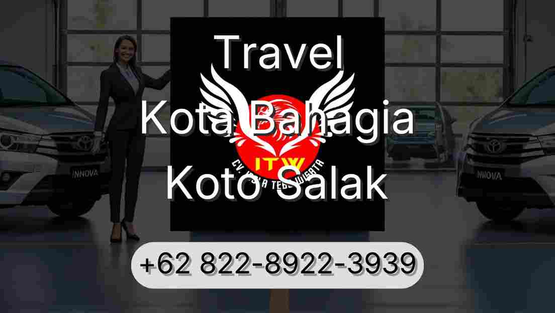 Travel Kota Bahagia Koto Salak