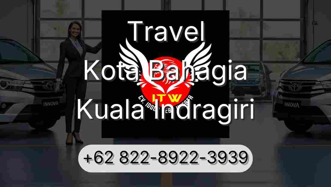 Travel Kota Bahagia Kuala Indragiri