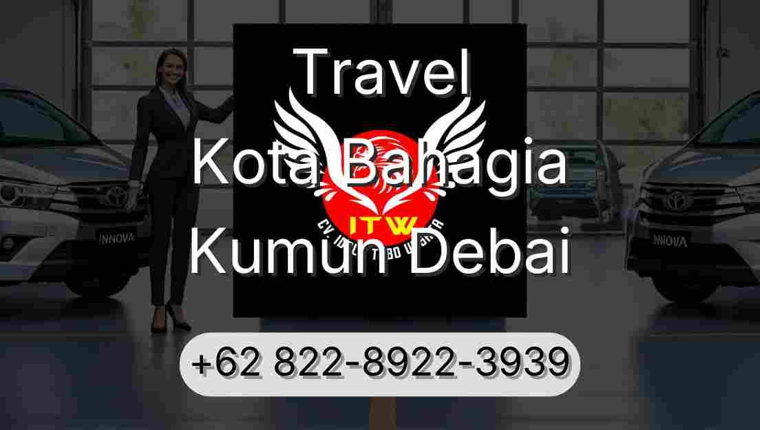 Travel Kota Bahagia Kumun Debai