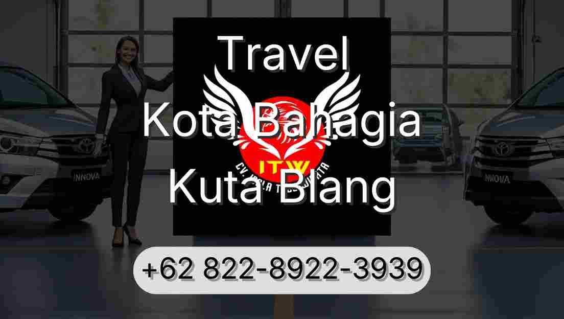 Travel Kota Bahagia Kuta Blang