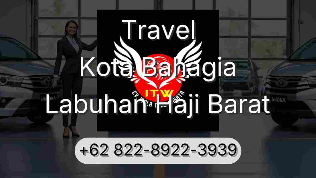 Travel Kota Bahagia Labuhan Haji Barat