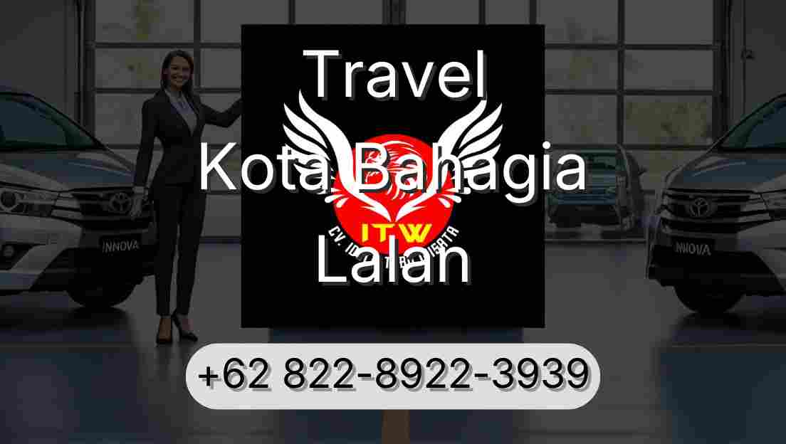Travel Kota Bahagia Lalan