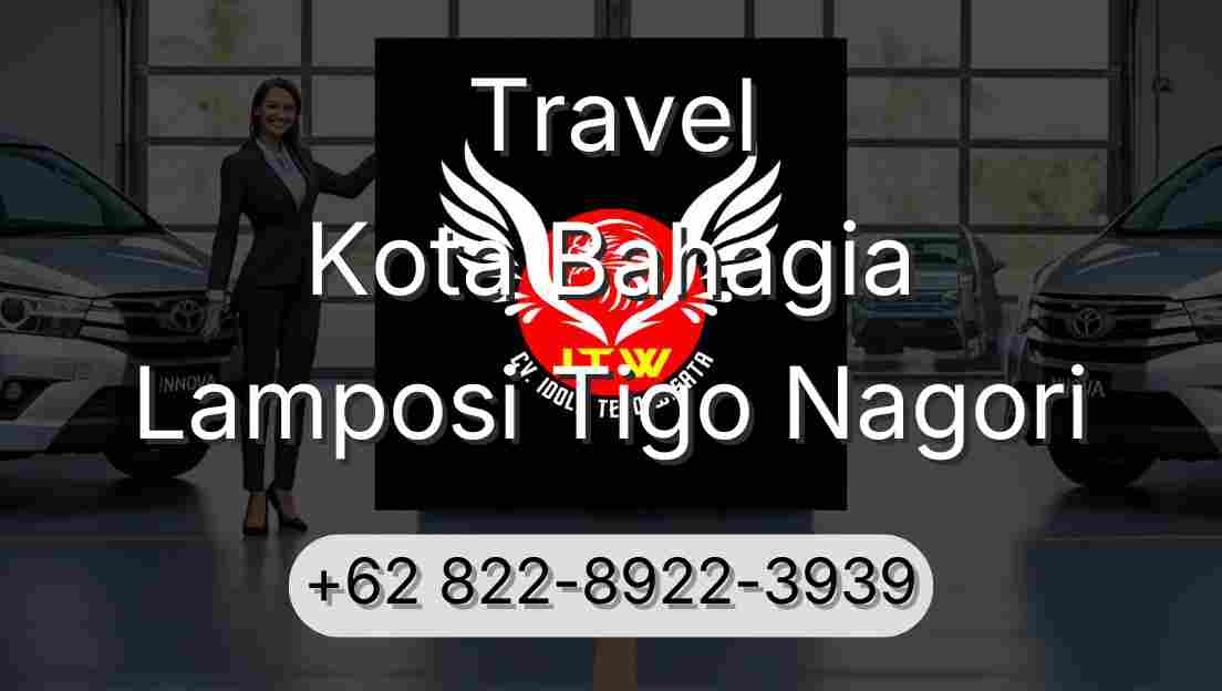 Travel Kota Bahagia Lamposi Tigo Nagori