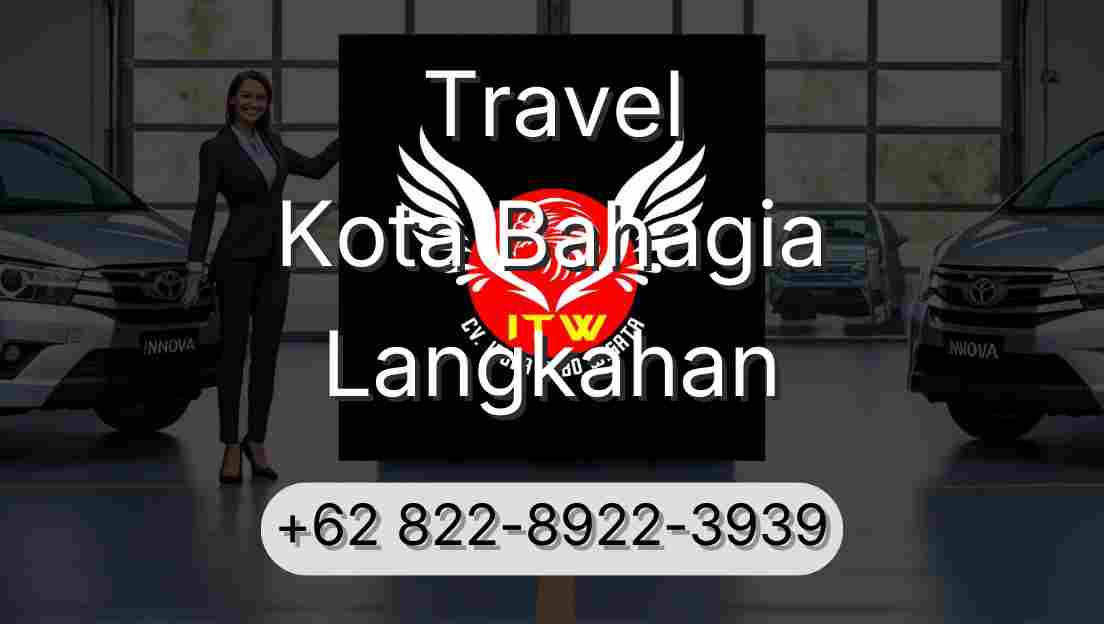 Travel Kota Bahagia Langkahan