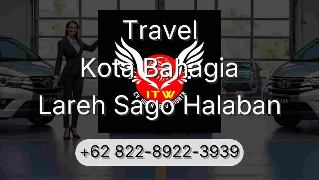 Travel Kota Bahagia Lareh Sago Halaban