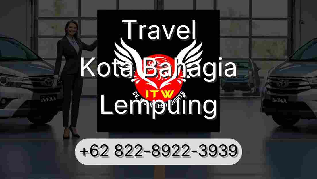 Travel Kota Bahagia Lempuing