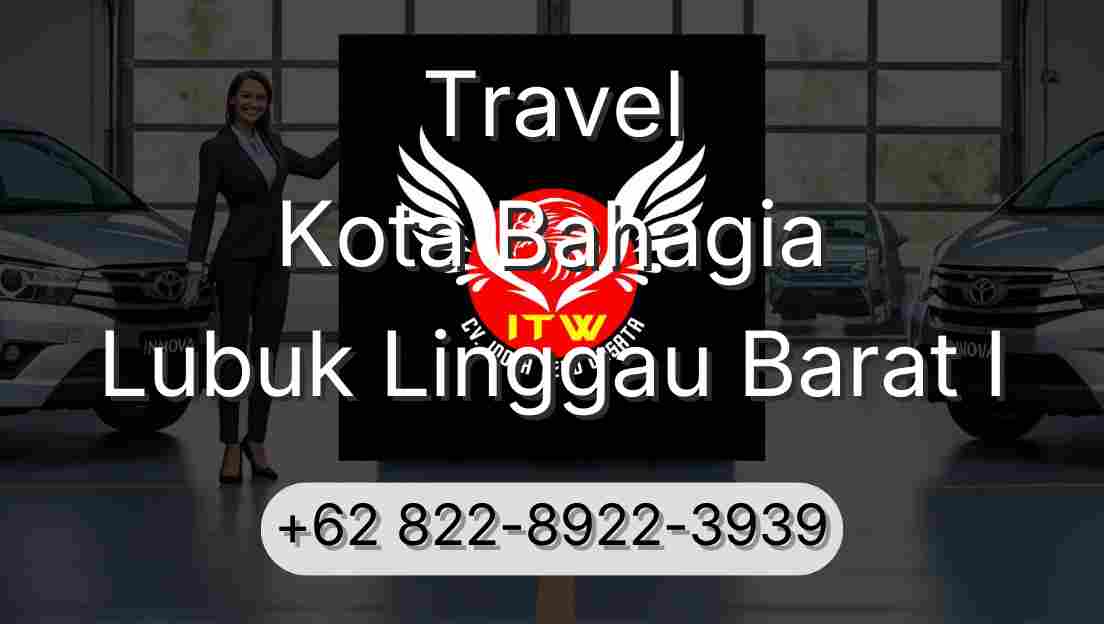 Travel Kota Bahagia Lubuk Linggau Barat I