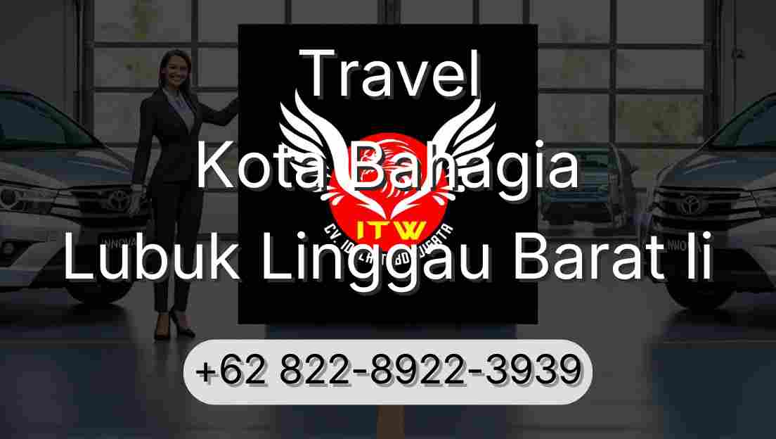 Travel Kota Bahagia Lubuk Linggau Barat Ii
