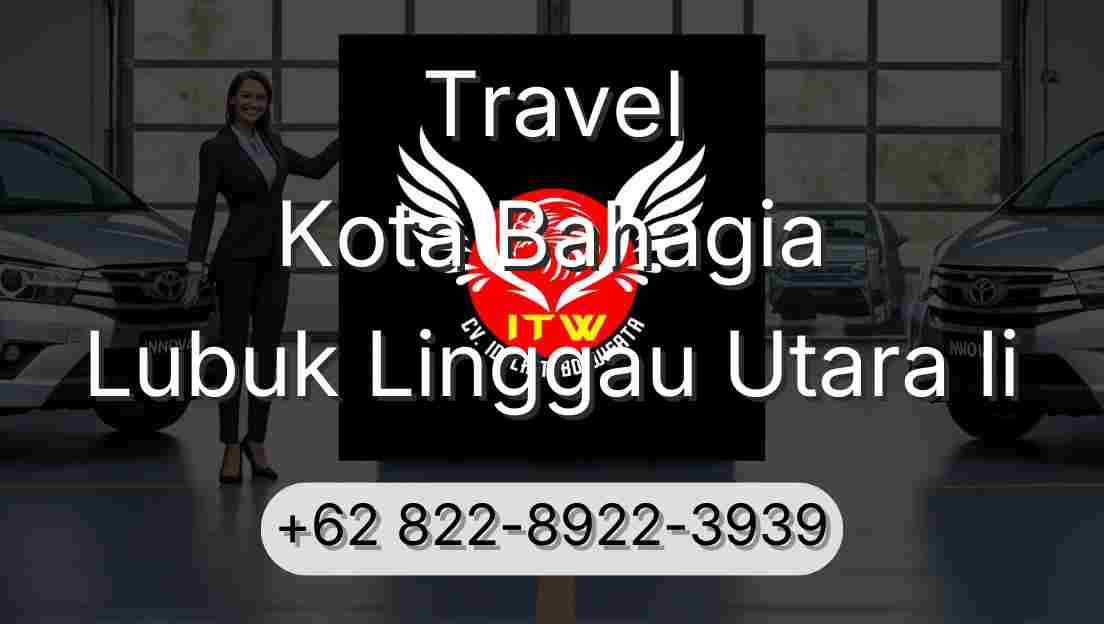 Travel Kota Bahagia Lubuk Linggau Utara Ii