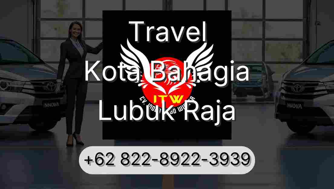 Travel Kota Bahagia Lubuk Raja