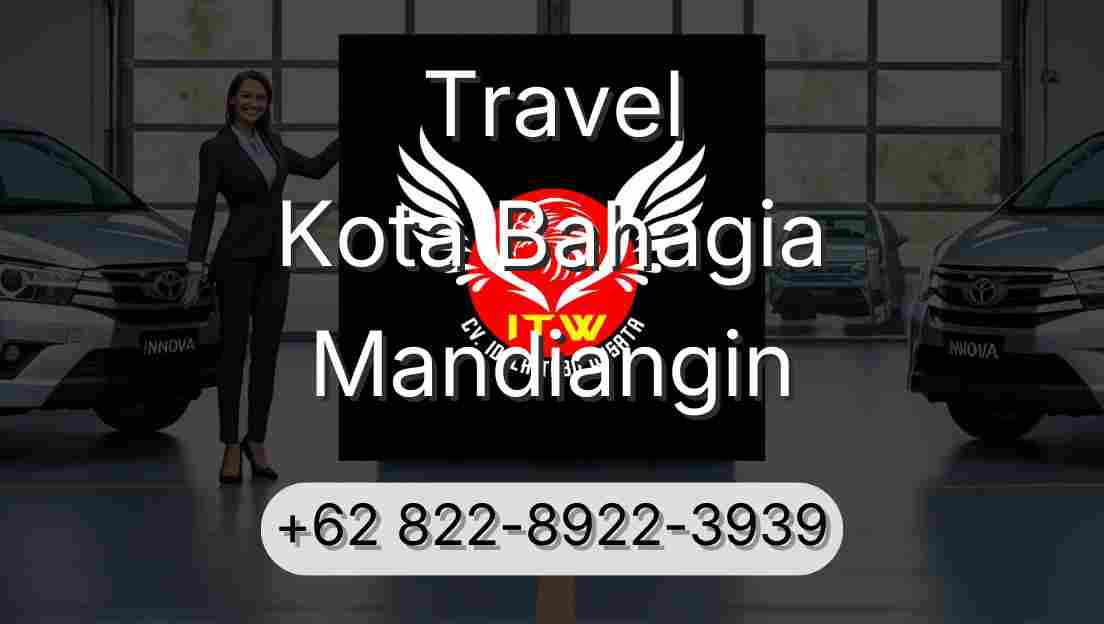 Travel Kota Bahagia Mandiangin