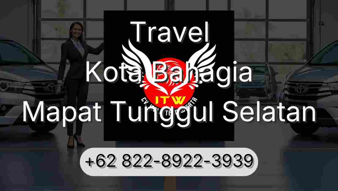 Travel Kota Bahagia Mapat Tunggul Selatan