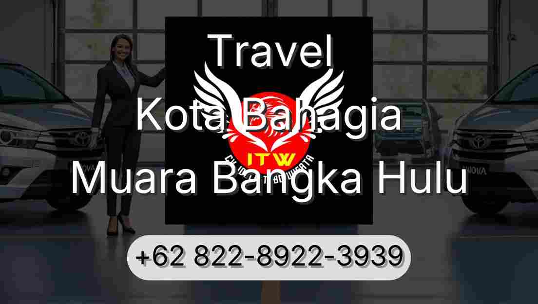 Travel Kota Bahagia Muara Bangka Hulu