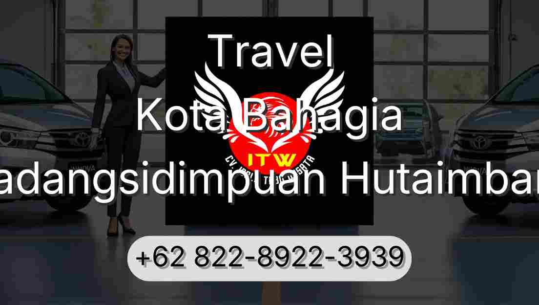 Travel Kota Bahagia Padangsidimpuan Hutaimbaru