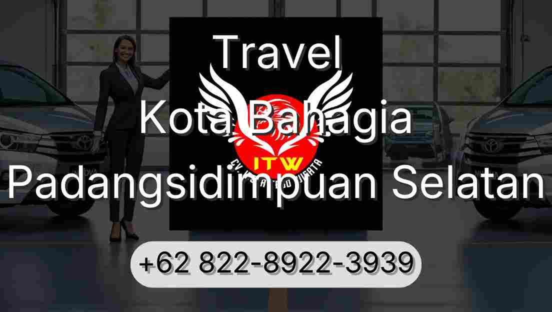 Travel Kota Bahagia Padangsidimpuan Selatan