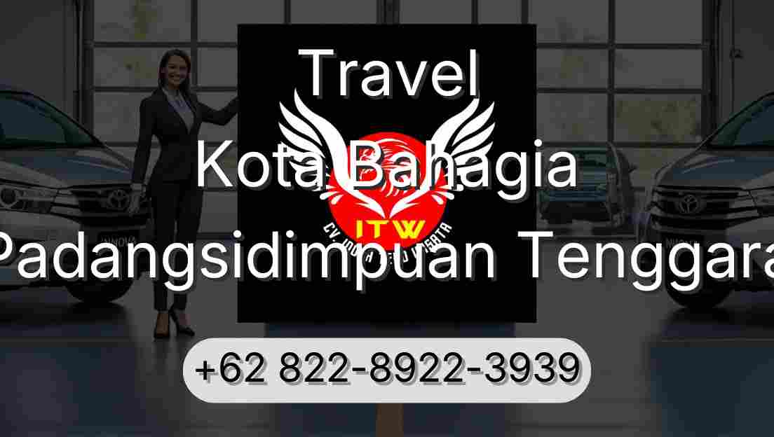 Travel Kota Bahagia Padangsidimpuan Tenggara